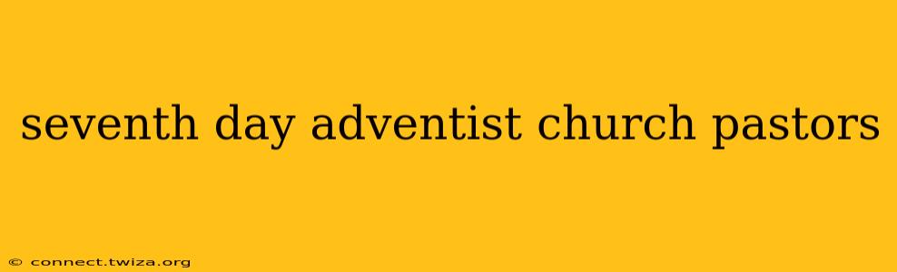 seventh day adventist church pastors