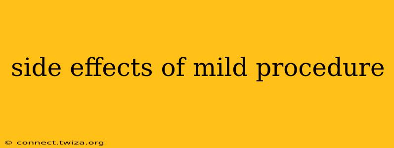 side effects of mild procedure