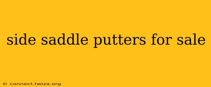 side saddle putters for sale