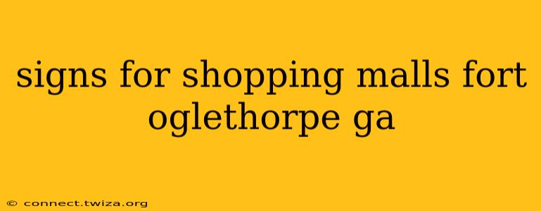 signs for shopping malls fort oglethorpe ga