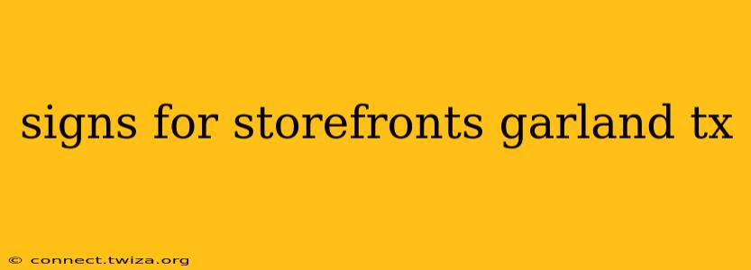 signs for storefronts garland tx