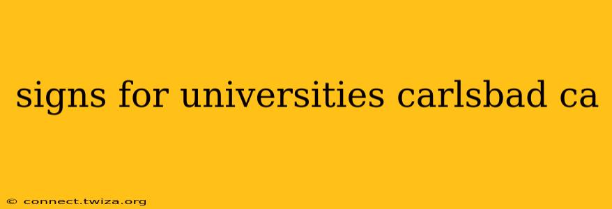 signs for universities carlsbad ca