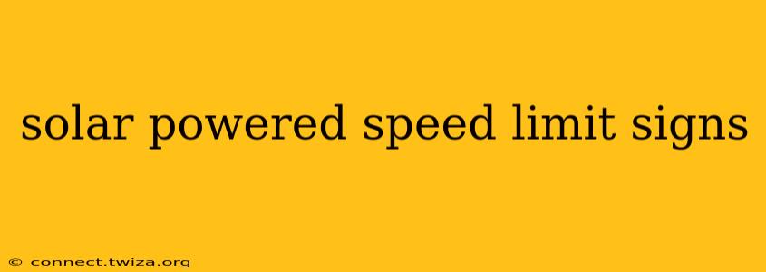 solar powered speed limit signs