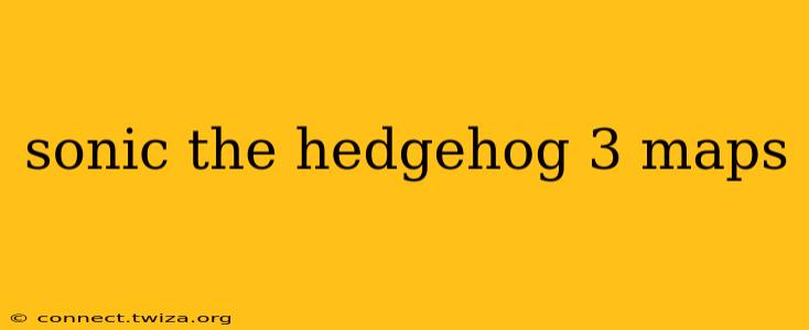 sonic the hedgehog 3 maps
