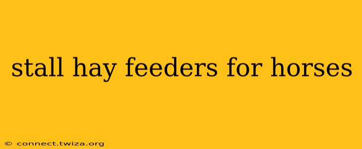 stall hay feeders for horses