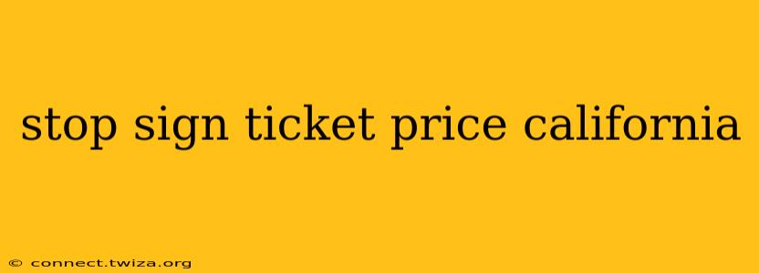 stop sign ticket price california