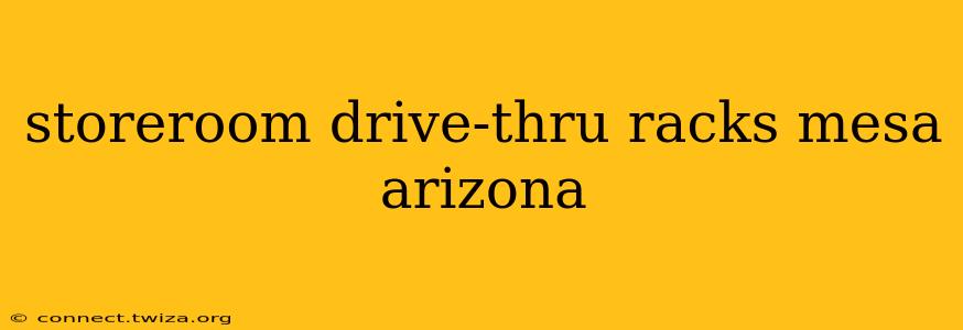 storeroom drive-thru racks mesa arizona