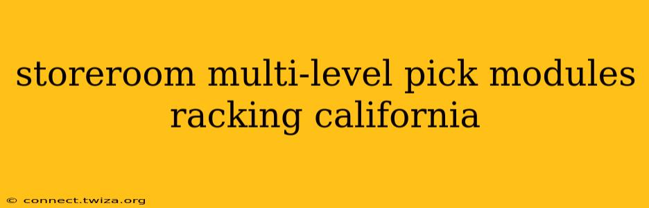 storeroom multi-level pick modules racking california