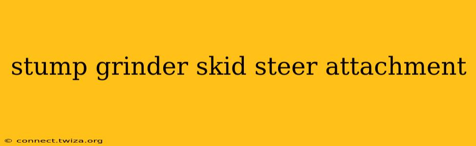 stump grinder skid steer attachment