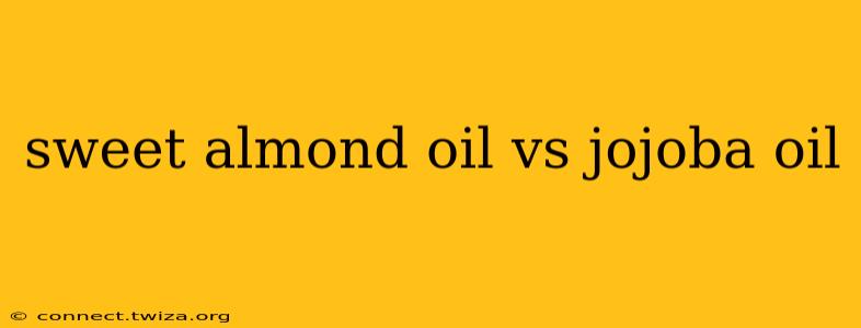 sweet almond oil vs jojoba oil