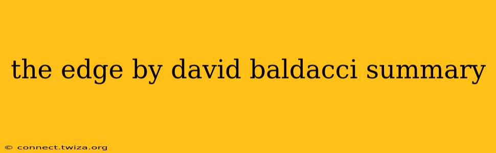 the edge by david baldacci summary
