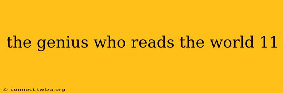 the genius who reads the world 11