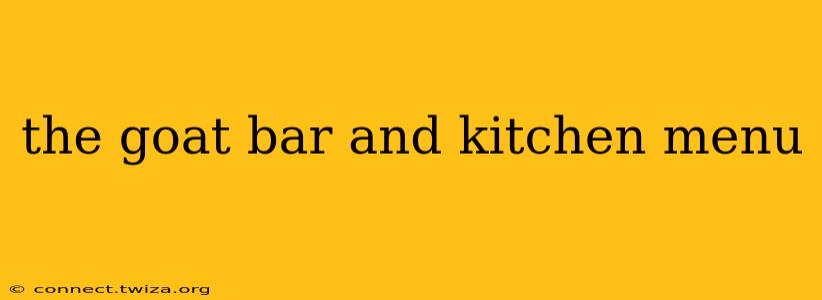 the goat bar and kitchen menu