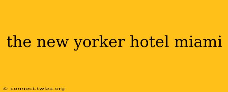 the new yorker hotel miami