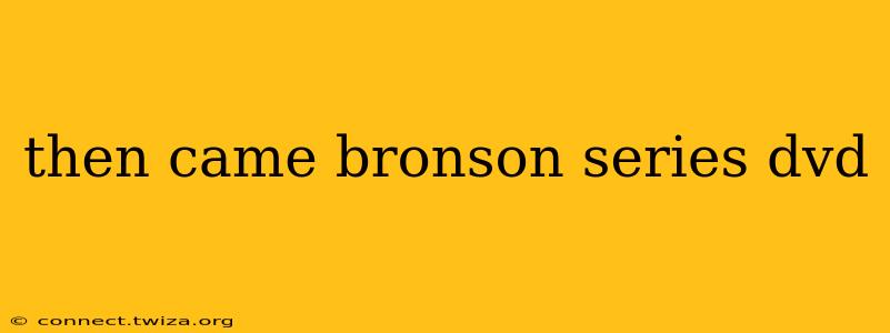 then came bronson series dvd