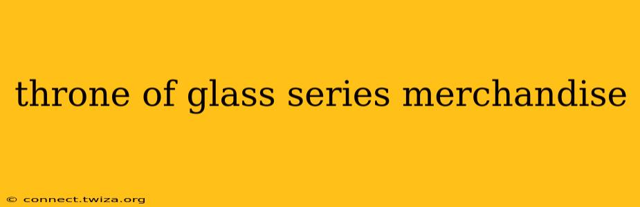 throne of glass series merchandise