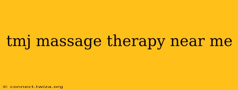 tmj massage therapy near me