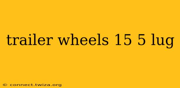 trailer wheels 15 5 lug