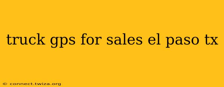 truck gps for sales el paso tx