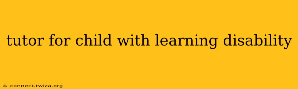 tutor for child with learning disability