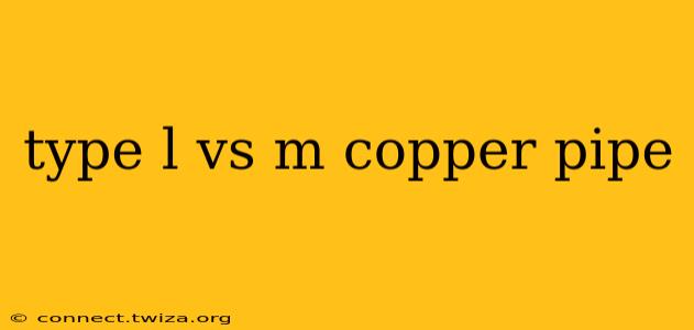 type l vs m copper pipe