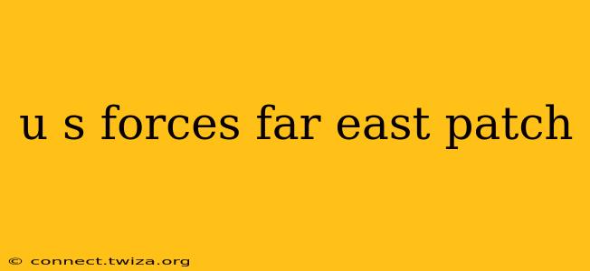u s forces far east patch