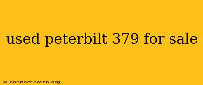 used peterbilt 379 for sale