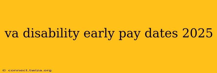 va disability early pay dates 2025