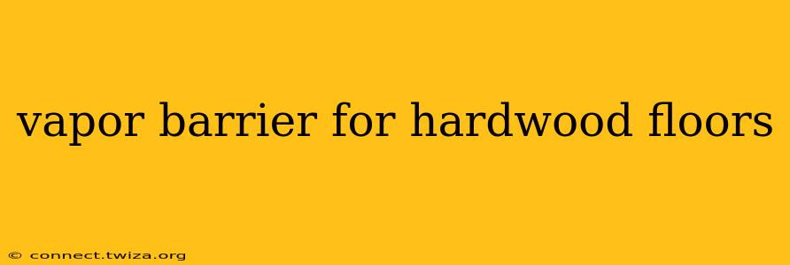 vapor barrier for hardwood floors