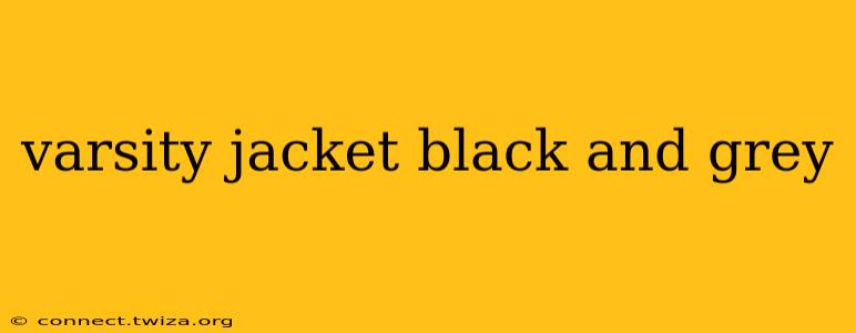 varsity jacket black and grey