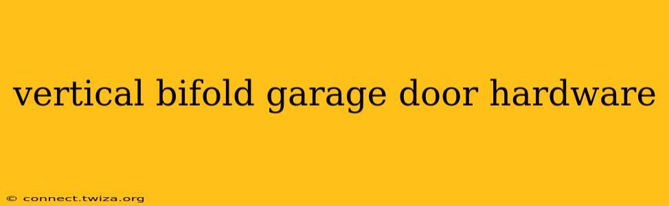 vertical bifold garage door hardware