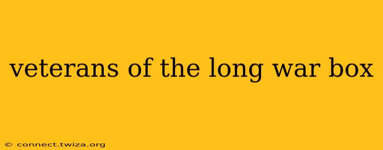 veterans of the long war box