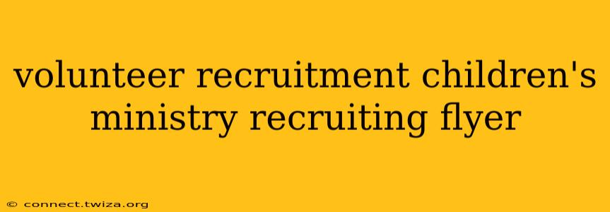 volunteer recruitment children's ministry recruiting flyer