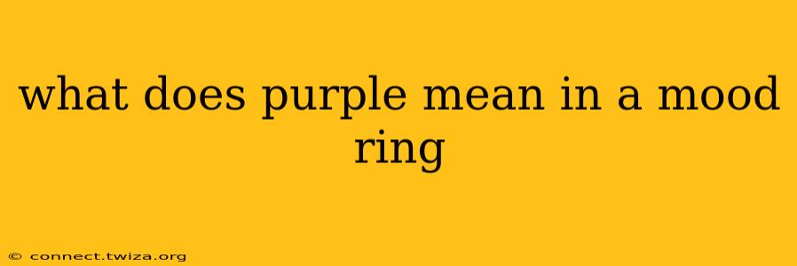 what does purple mean in a mood ring