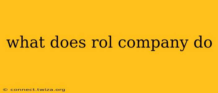 what does rol company do