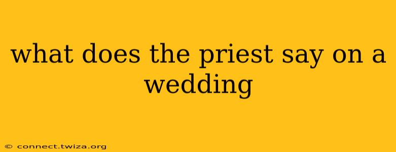 what does the priest say on a wedding