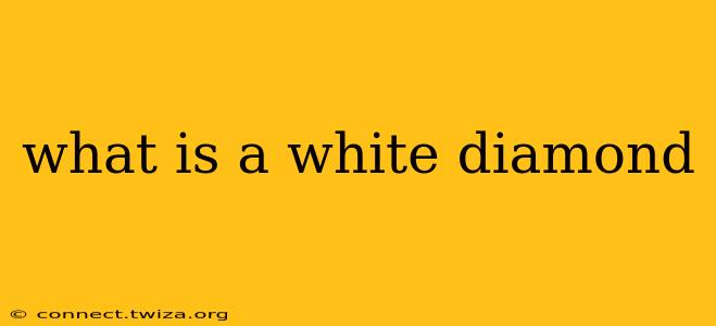 what is a white diamond