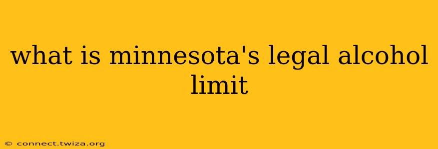 what is minnesota's legal alcohol limit