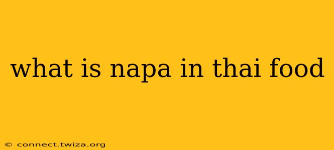what is napa in thai food