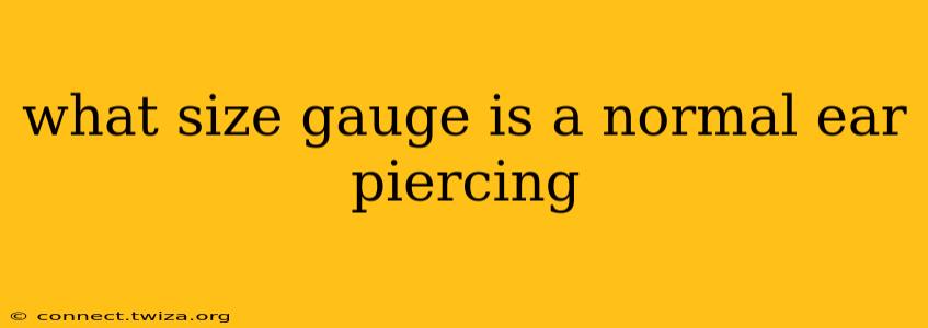 what size gauge is a normal ear piercing