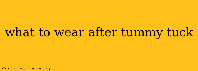 what to wear after tummy tuck