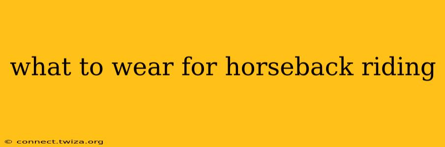what to wear for horseback riding