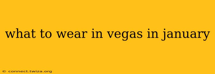 what to wear in vegas in january