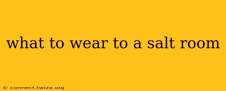 what to wear to a salt room