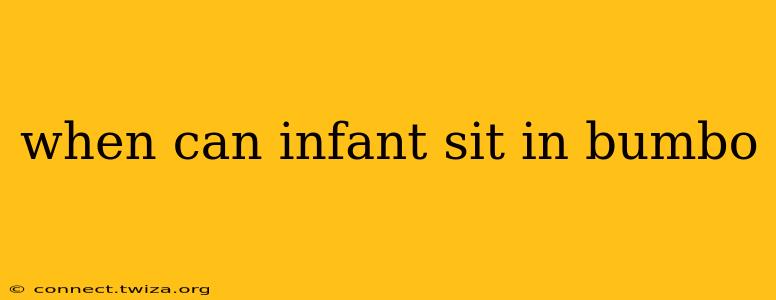 when can infant sit in bumbo