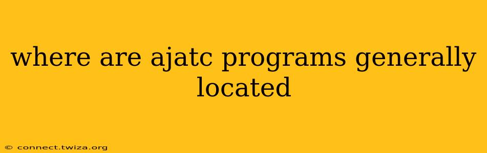 where are ajatc programs generally located