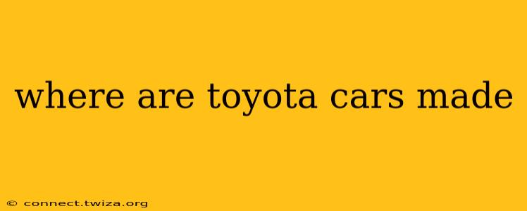 where are toyota cars made