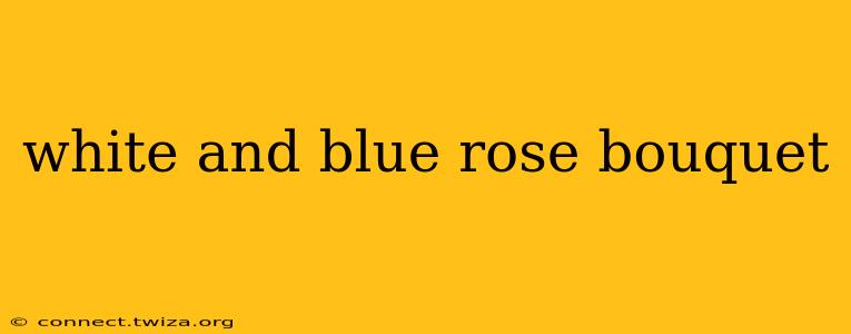 white and blue rose bouquet