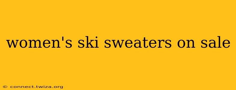 women's ski sweaters on sale