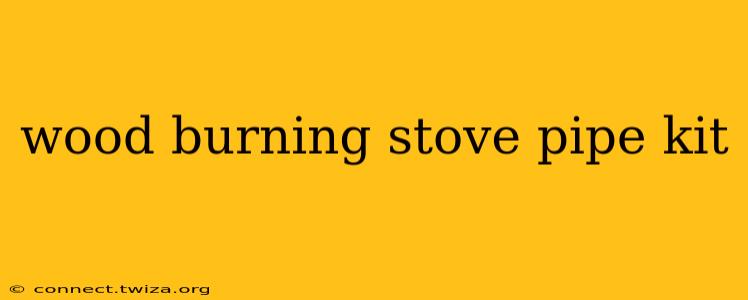 wood burning stove pipe kit